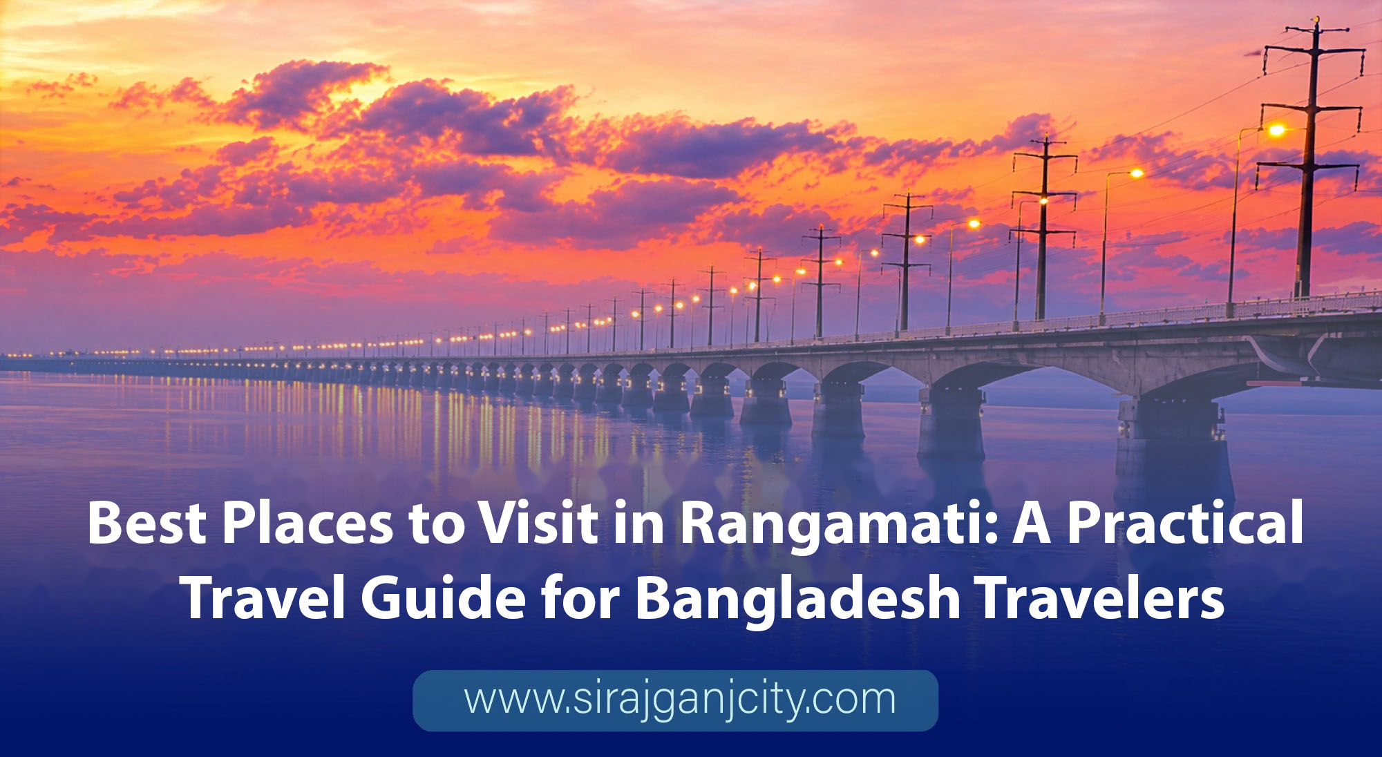 Best Places to Visit in Rangamati